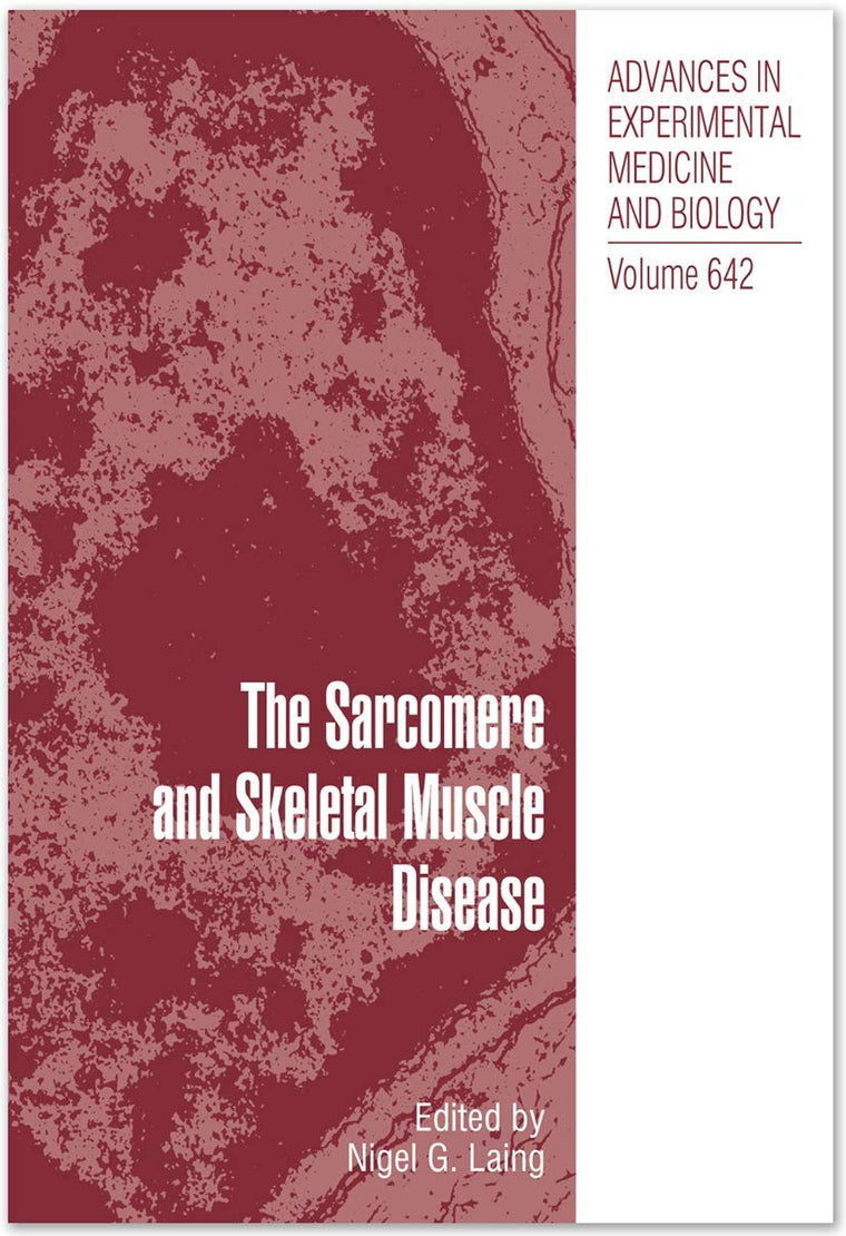 The Sarcomere and Skeletal Muscle Disease (Advances in Experimental Medicine and Biology, 642)