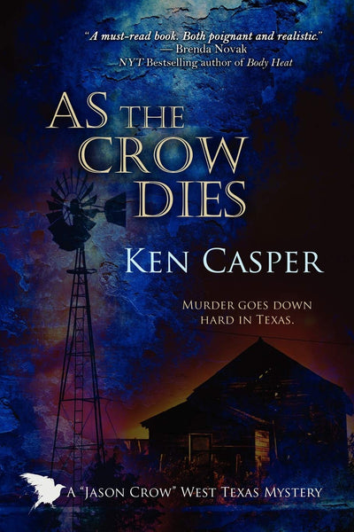 As the Crow Dies: A"Jason Crow" West Texas Mystery