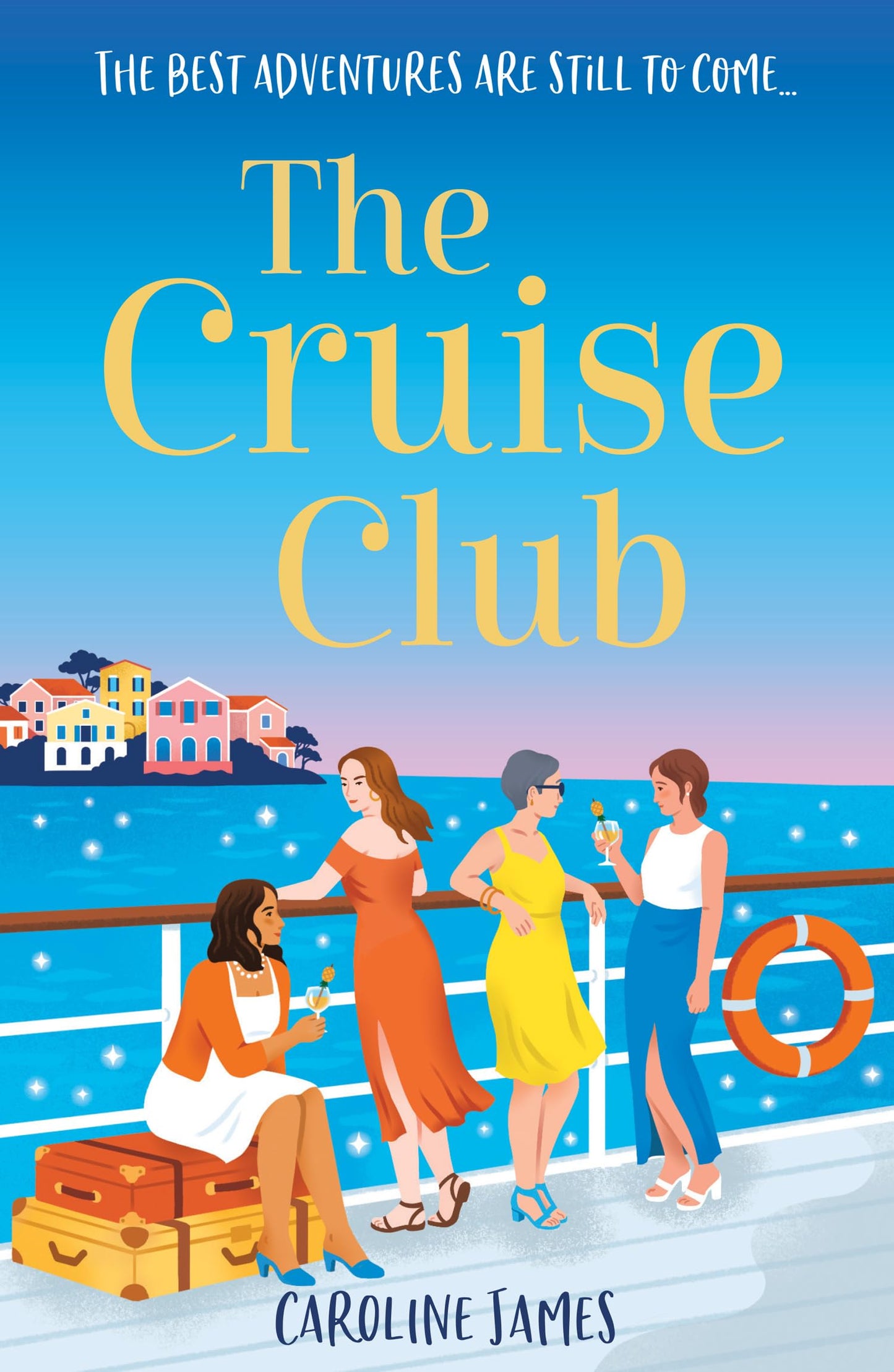The Cruise Club: Escape on a holiday like no other in a sizzling new read for 2025 from the #1 bestseller, filled with sunshine, romance and just a little bit of mischief!
