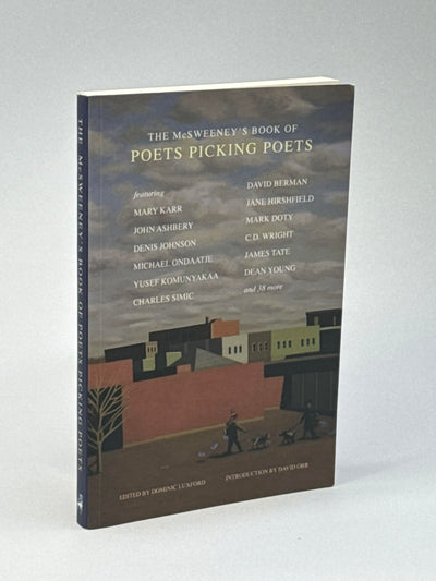 The McSweeney's Book of Poets Picking Poets
