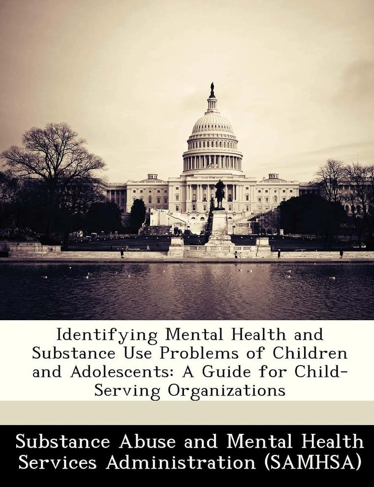 Identifying Mental Health and Substance Use Problems of Children and Adolescents: A Guide for Child-Serving Organizations