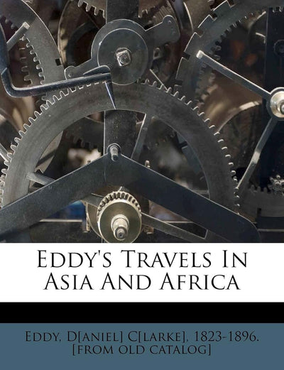 Eddy's Travels in Asia and Africa