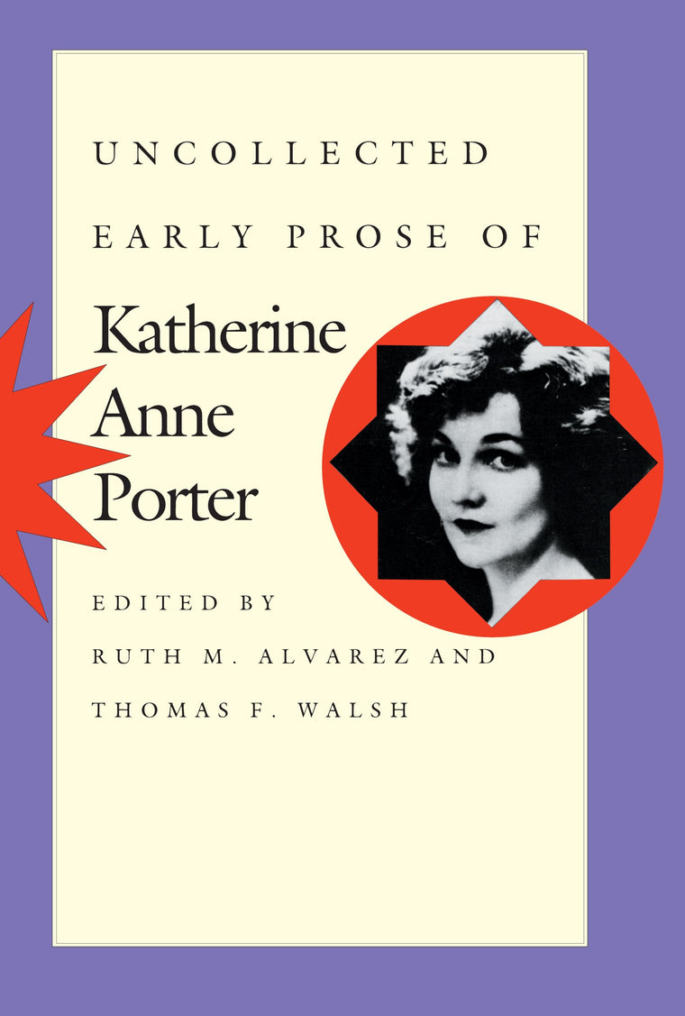 Uncollected Early Prose of Katherine Anne Porter