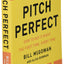 Pitch Perfect: How to Say It Right the First Time, Every Time