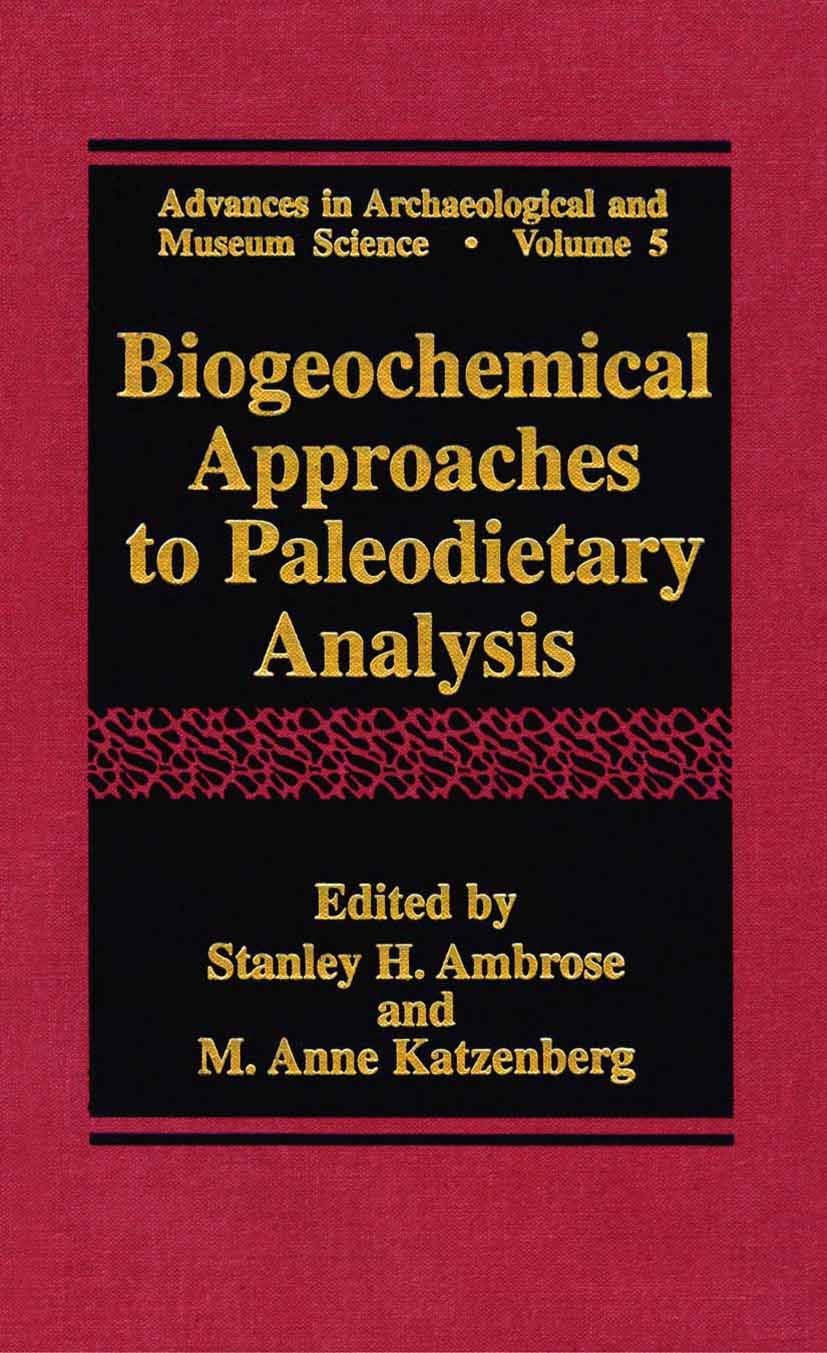 Biogeochemical Approaches to Paleodietary Analysis (Advances in Archaeological and Museum Science, 5)