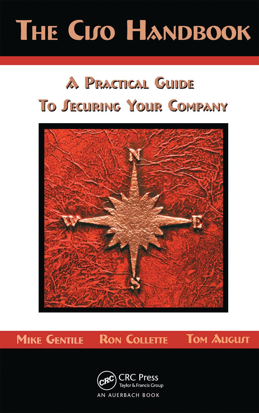 The Ciso Handbook: A Practical Guide to Securing Your Company