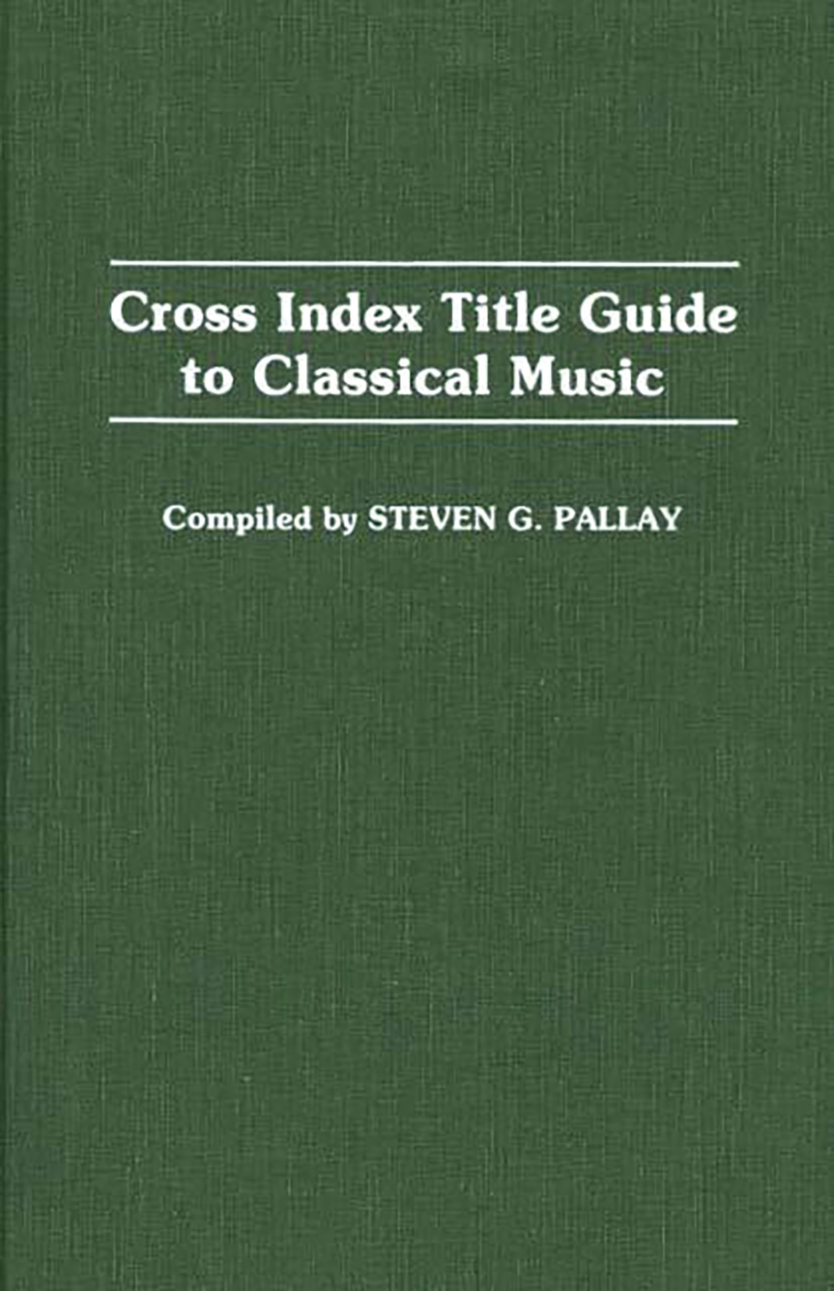 Cross Index Title Guide to Classical Music (Music Reference Collection)