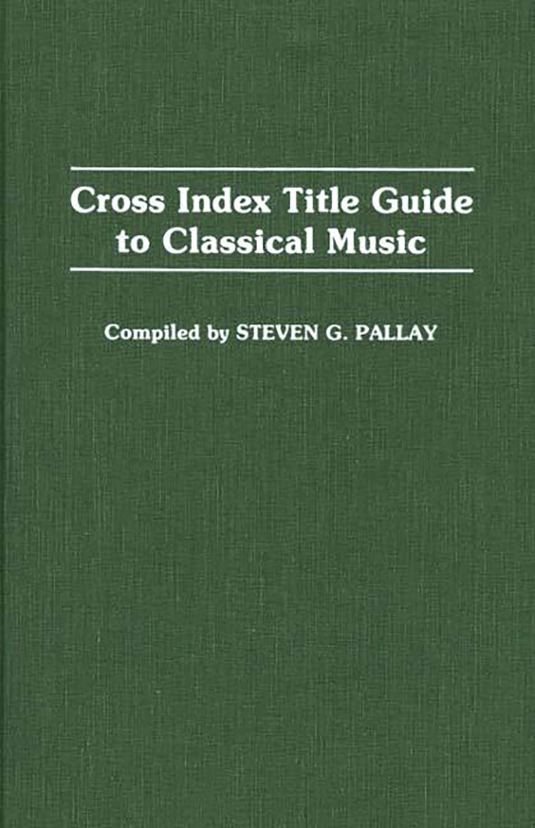 Cross Index Title Guide to Classical Music (Music Reference Collection)