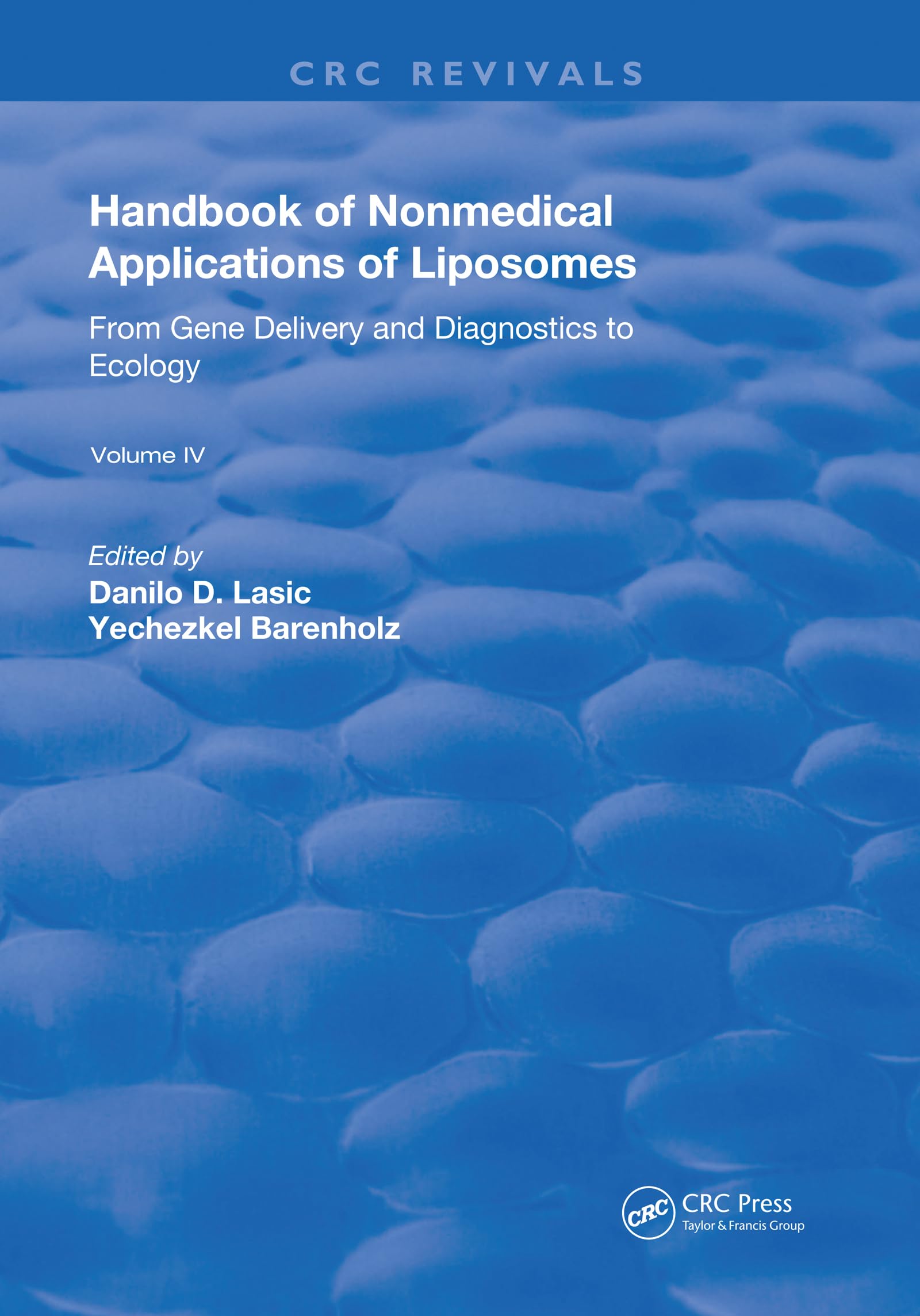 Handbook of Nonmedical Applications of Liposomes: From Gene Delivery and Diagnosis to Ecology (Routledge Revivals)