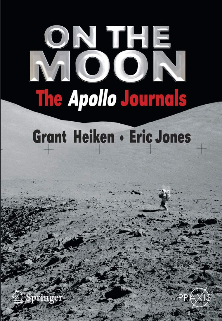 On the Moon: The Apollo Journals (Springer Praxis Books)