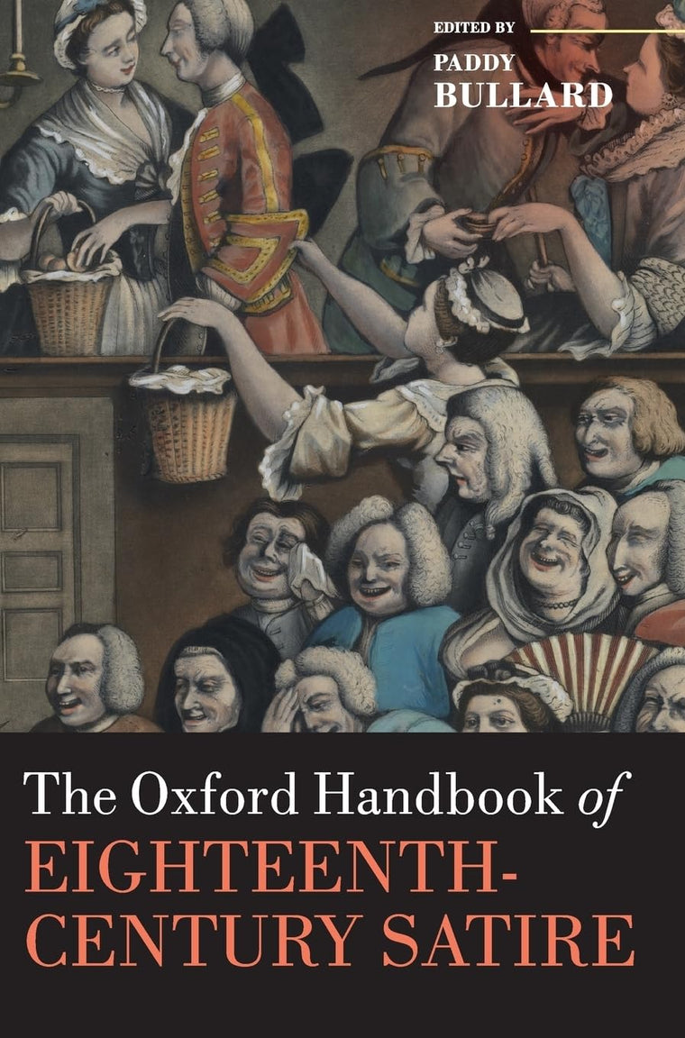 The Oxford Handbook of Eighteenth-Century Satire (Oxford Handbooks)