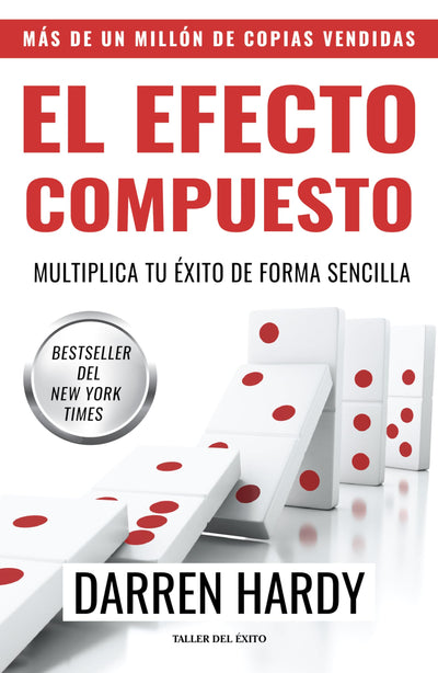 Efecto compuesto, El. Multiplica tu ?xito de forma sencilla [Paperback] Hardy, Darren (Spanish Edition)