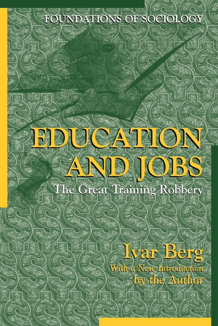 Education and Jobs: The Great Training Robbery (Foundations of Sociology)