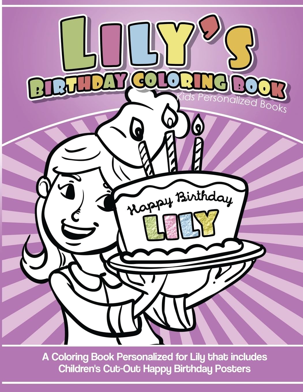 Lily's Birthday Coloring Book Kids Personalized Books: A Coloring Book Personalized for Lily that includes Children's Cut Out Happy Birthday Posters