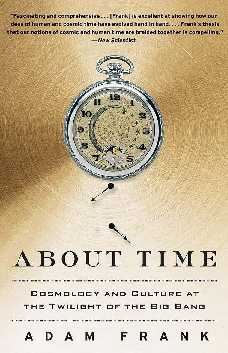 About Time: Cosmology and Culture at the Twilight of the Big Bang