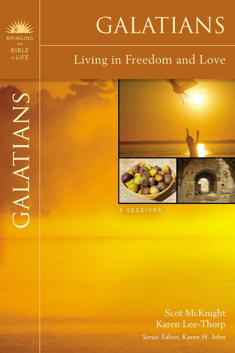 Galatians: Living in Freedom and Love (Bringing the Bible to Life)