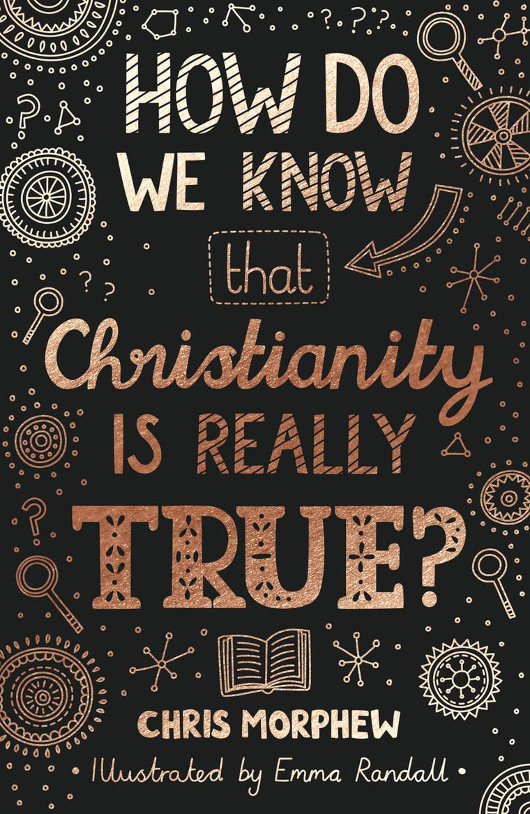 How Do We Know That Christianity Is Really True? (Big Questions)