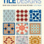Tile Designs: More Than 100 Ready-to-Use Tiling Patterns