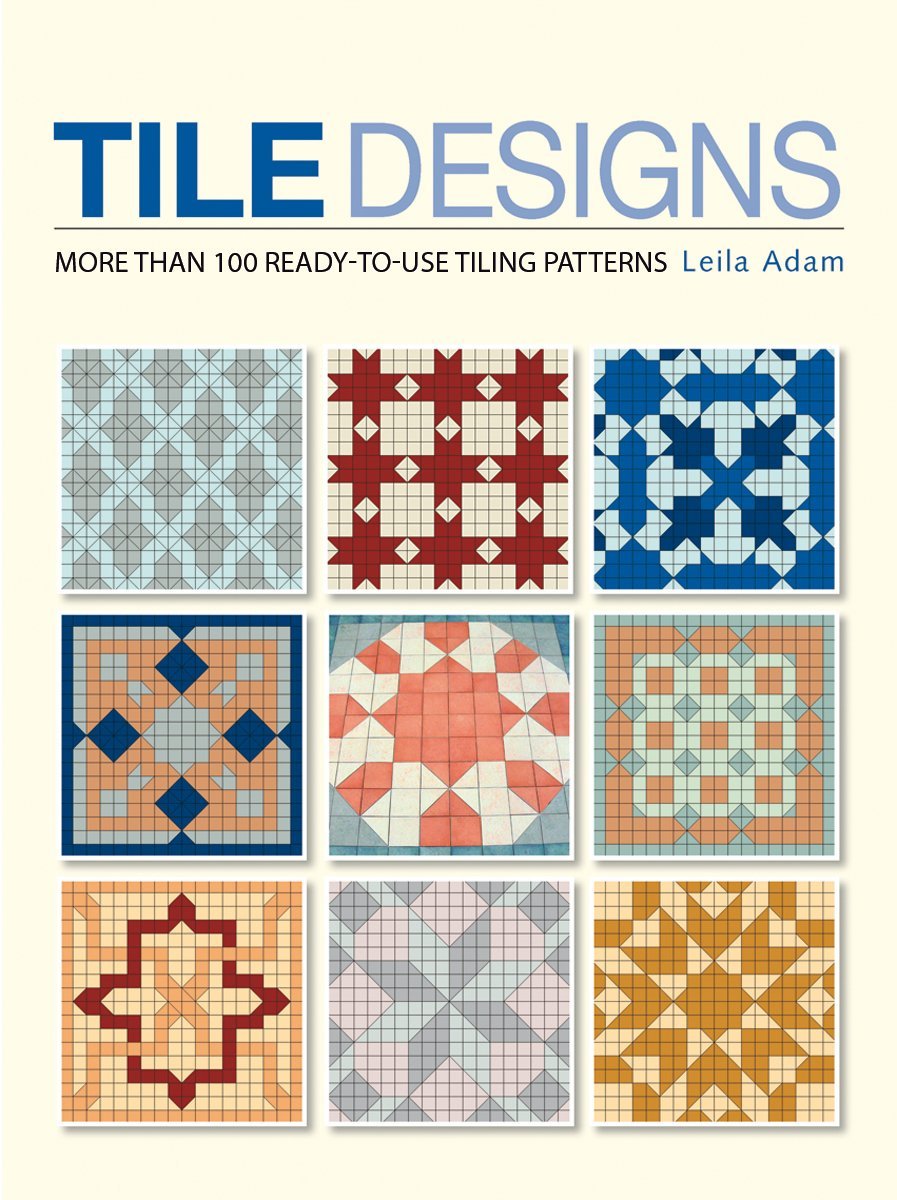 Tile Designs: More Than 100 Ready-to-Use Tiling Patterns