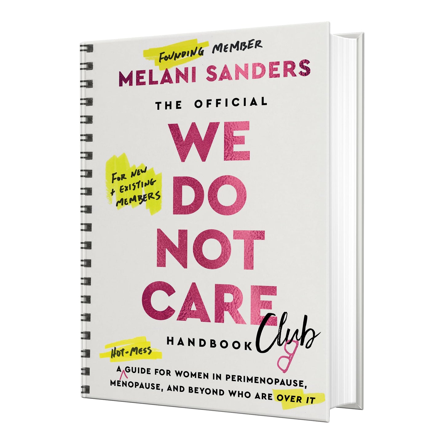 The Official We Do Not Care Club Handbook: A Hot-Mess Guide for Women in Perimenopause, Menopause, and Beyond Who Are Over It