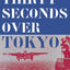 Thirty Seconds Over Tokyo (Aviation Classics)