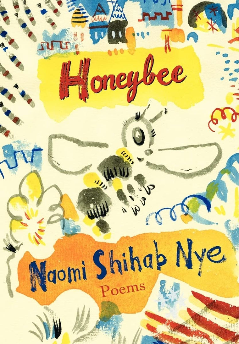 Honeybee: Poems & Short Prose by Naomi Shihab Nye