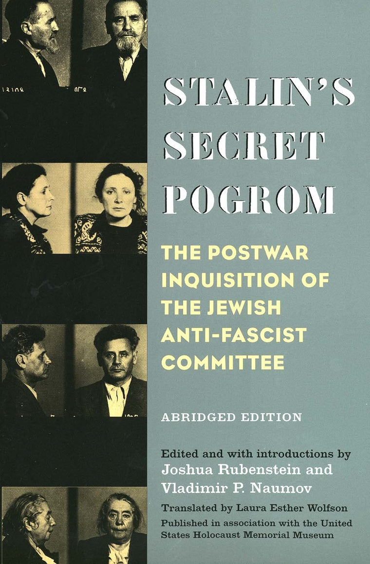 Stalin's Secret Pogrom: The Postwar Inquisition of the Jewish Anti-Fascist Committee (Annals of Communism Series)