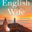 The English Wife: A USA Today best seller; a sweeping and emotional historical romance novel