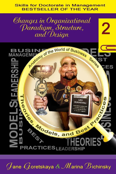 Changes in Organizational Paradigm, Structure, and Design (Anatomy of the World of Business:)