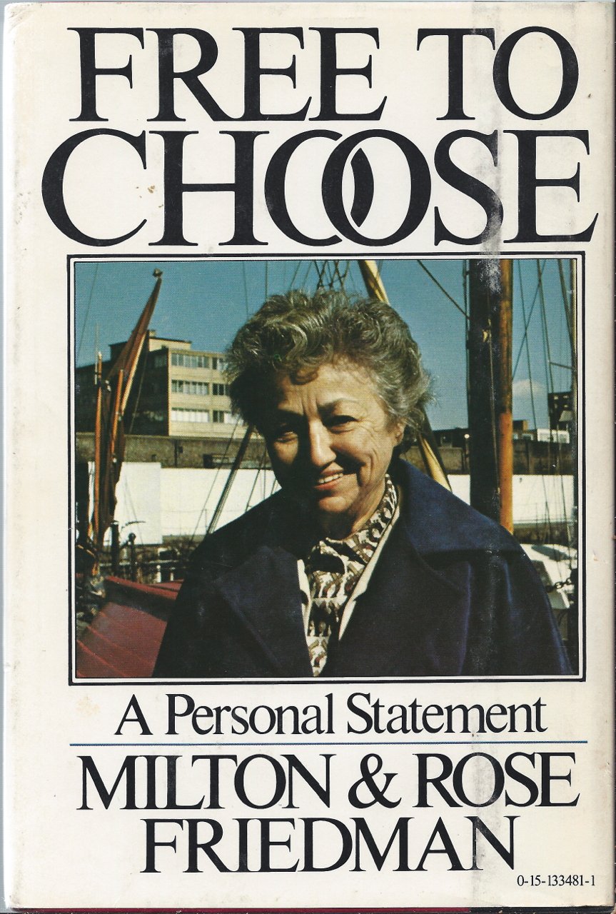 Free to Choose: A Personal Statement by Milton Friedman