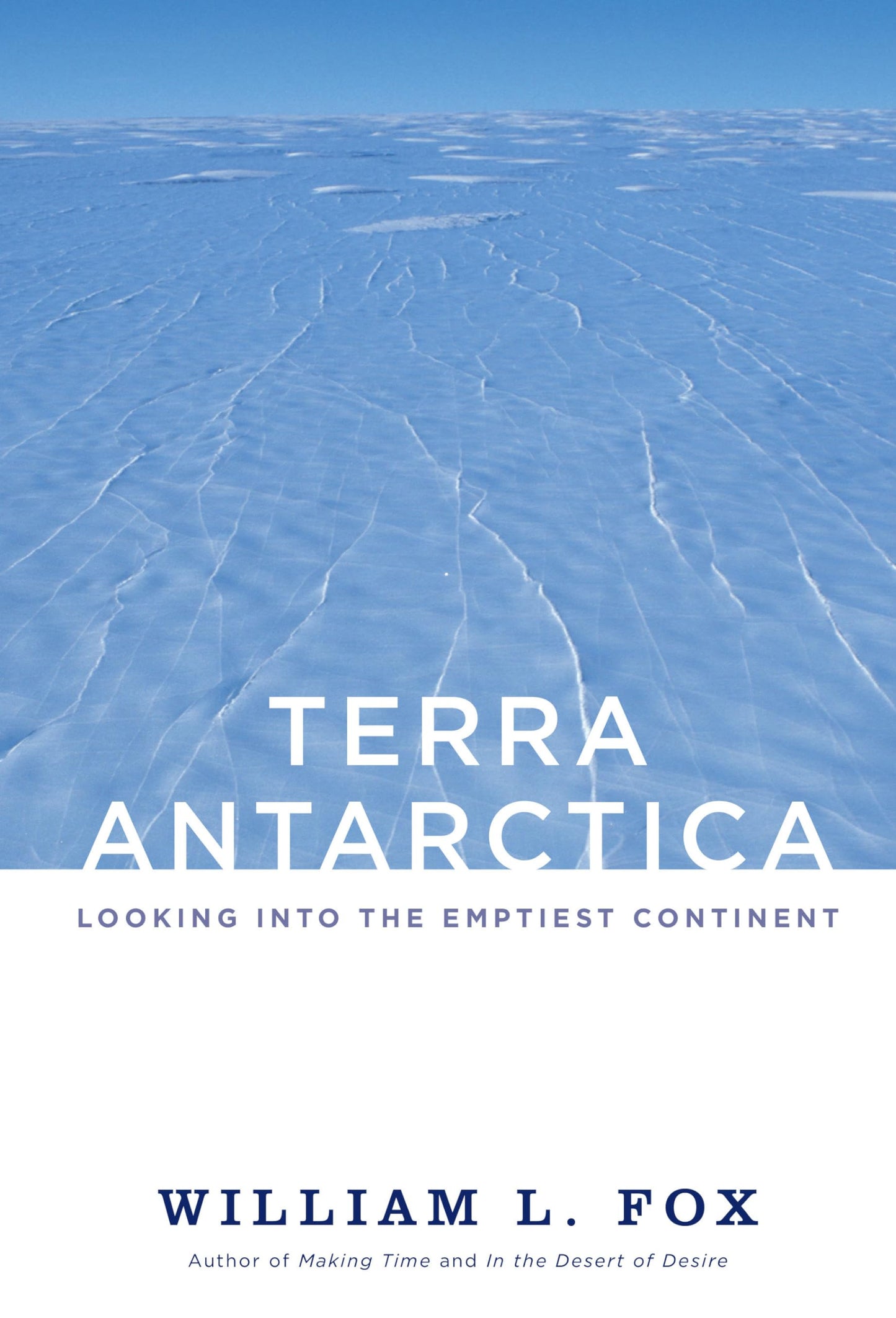 Terra Antarctica: Looking into the Emptiest Continent