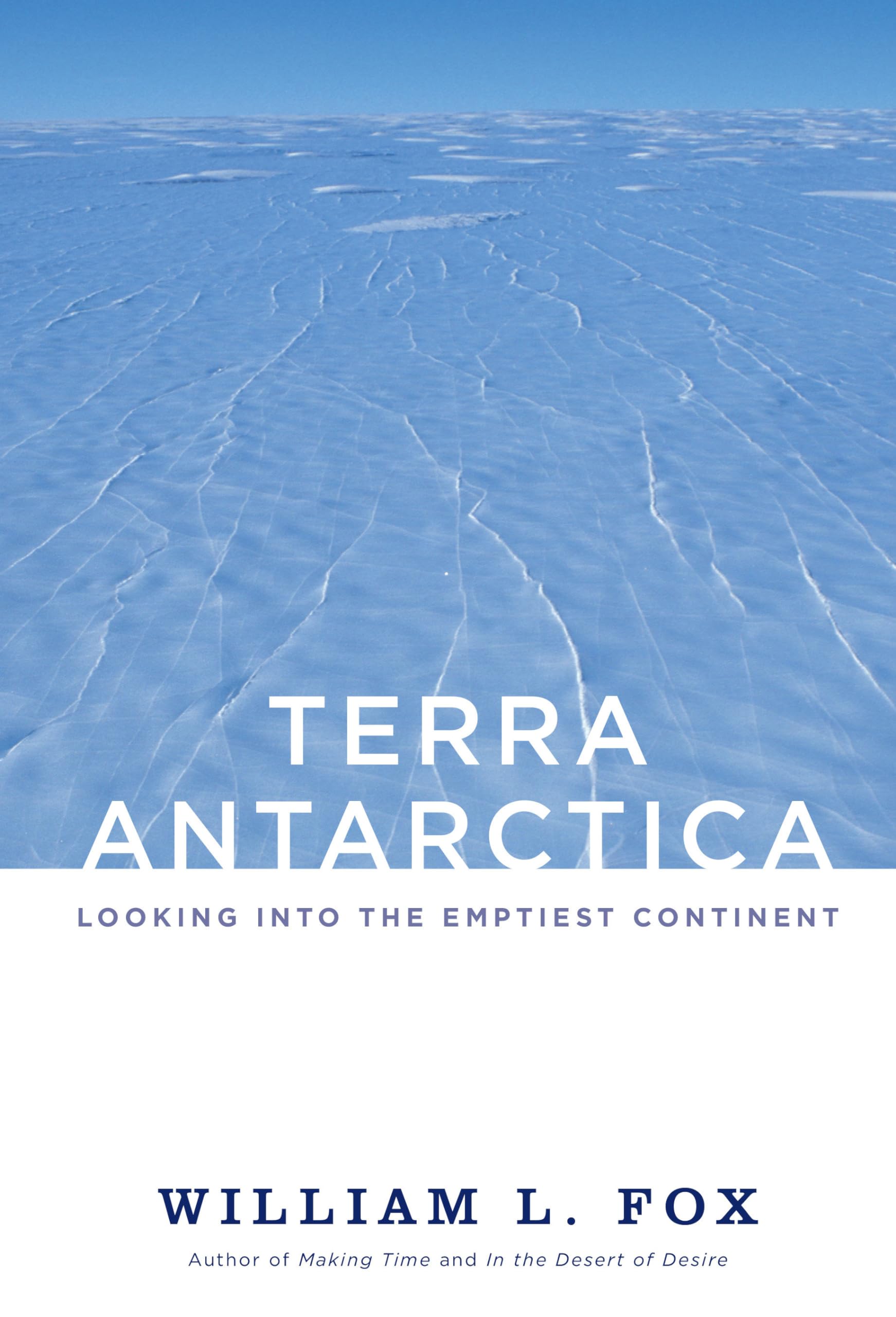 Terra Antarctica: Looking into the Emptiest Continent
