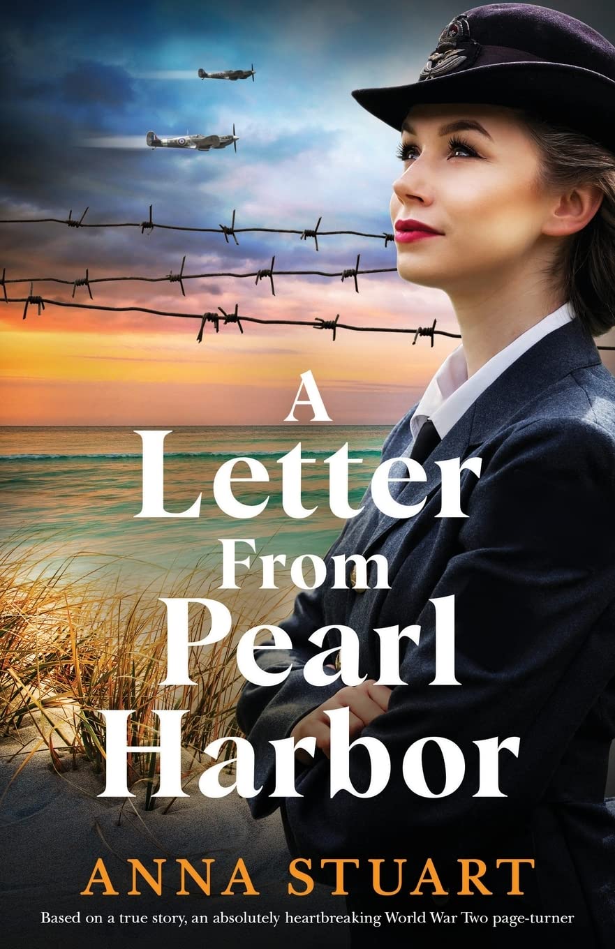 A Letter From Pearl Harbor: Based on a true story, an absolutely heartbreaking World War Two page-turner (Gripping WW2 historical fiction)