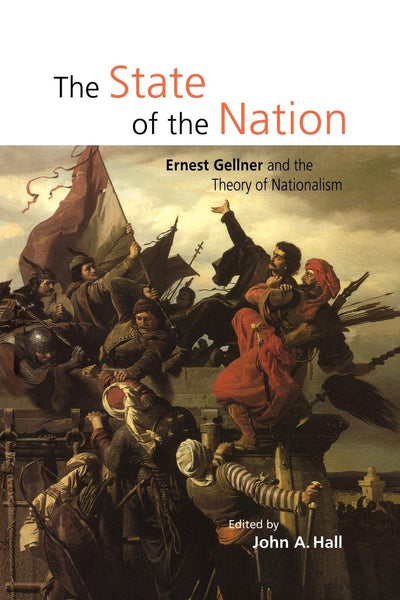The State of the Nation: Ernest Gellner and the Theory of Nationalism