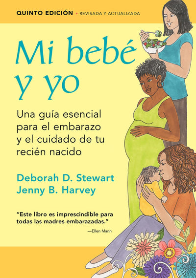 Mi bebé y yo: Una guía esencial para el embarazo y el cuidado de tu recién nacido (Spanish Edition)