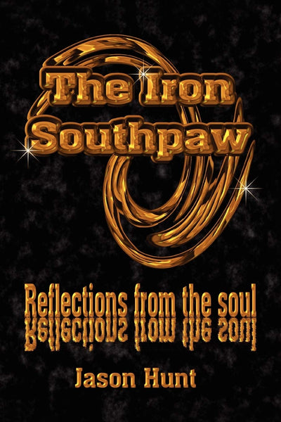 The Iron Southpaw: Reflections from the soul