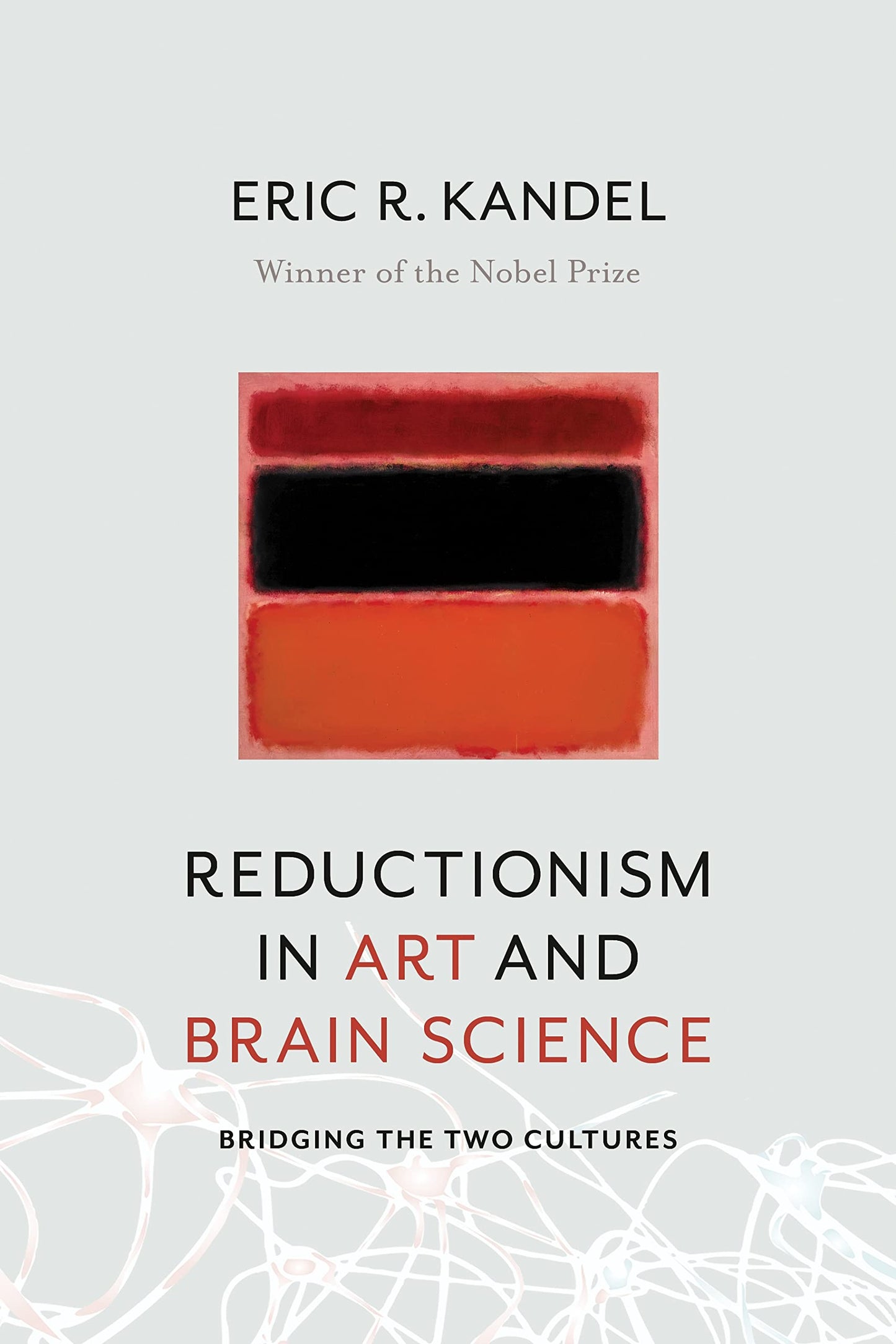 Reductionism in Art and Brain Science: Bridging the Two Cult