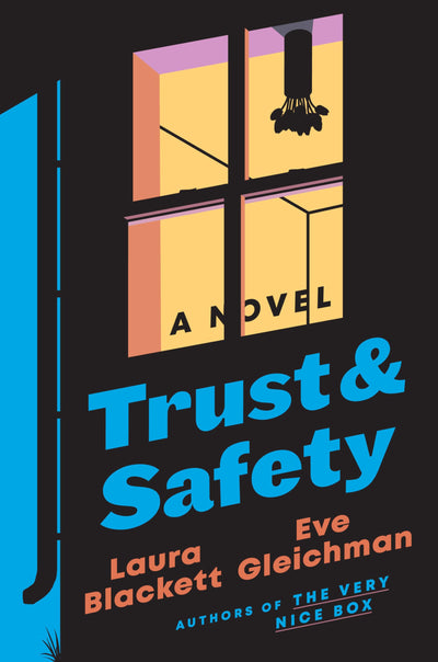 Trust and Safety: A Novel