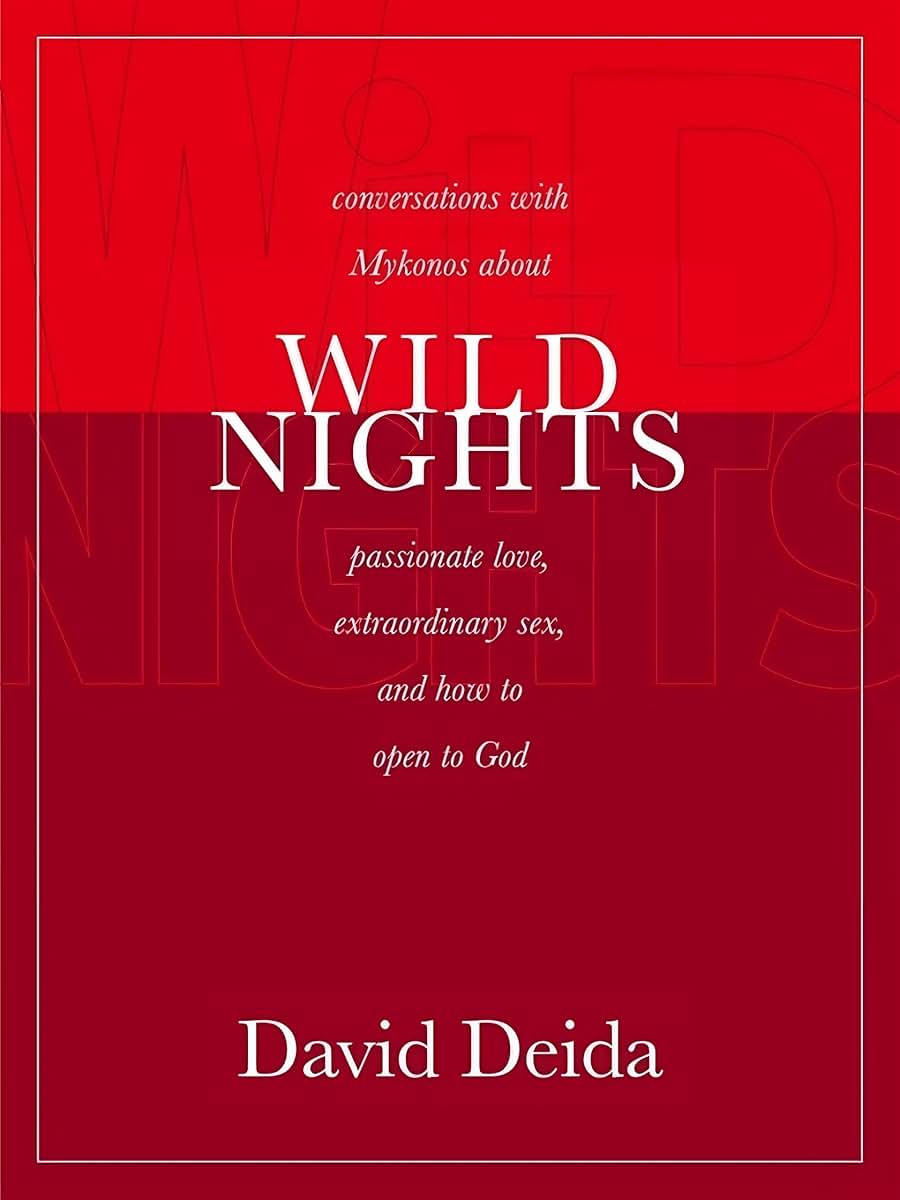 Wild Nights: Conversations with Mykonos about Passionate Love, Extraordinary Sex, and How to Open to God