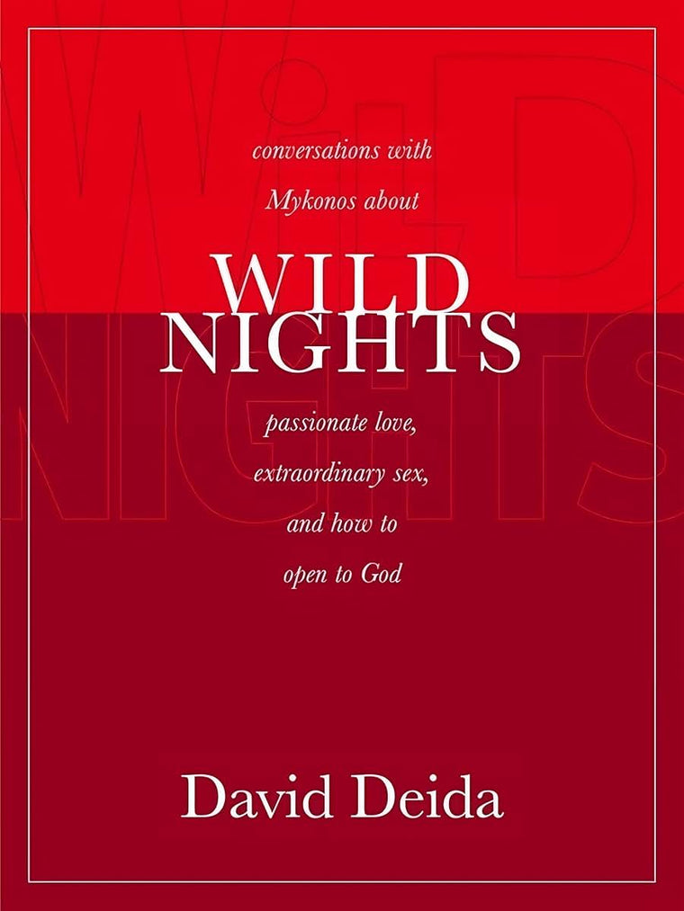 Wild Nights: Conversations with Mykonos about Passionate Love, Extraordinary Sex, and How to Open to God