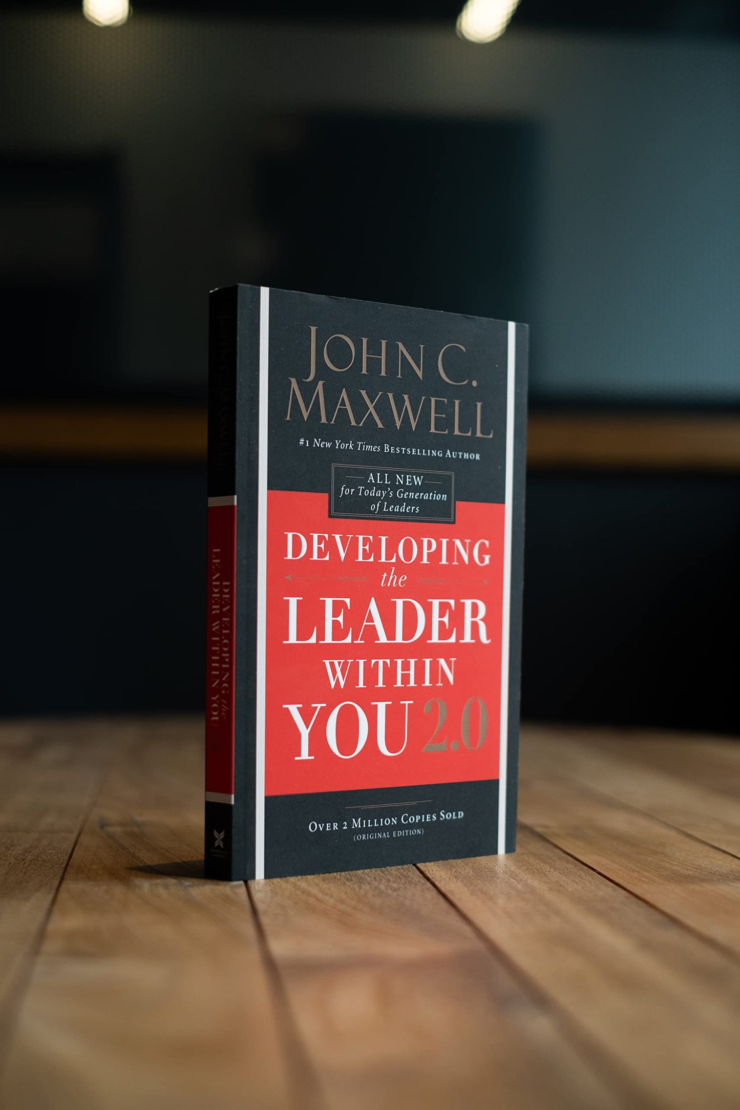 Developing the Leader Within You 2.0: Essential Wisdom for Todays Generation of Leaders