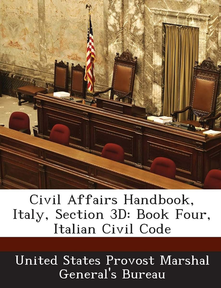 Civil Affairs Handbook, Italy, Section 3D: Book Four, Italian Civil Code
