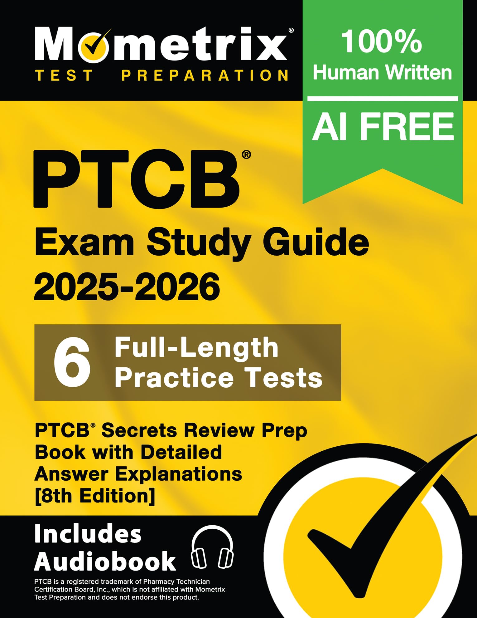 PTCB Exam Study Guide 2025-2026 - 6 Full-Length Practice Tests, PTCB Secrets Review Prep Book with Detailed Answer Explanations: [8th Edition] (Mometrix Test Preparation)