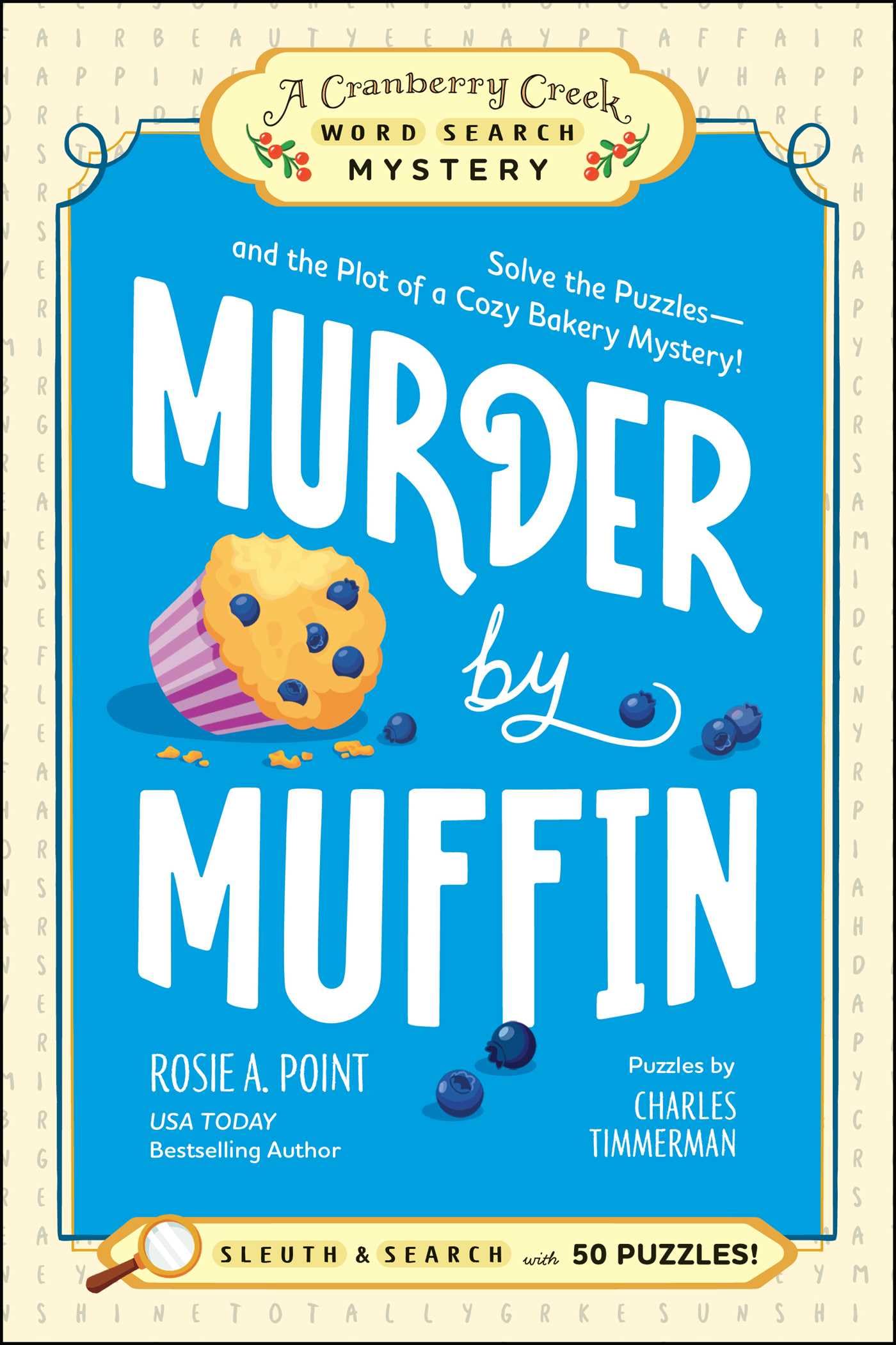 Murder by Muffin: Book 2: Solve the Puzzles-and the Plot of a Cozy Bakery Mystery! (A Cranberry Creek Word Search Mystery)