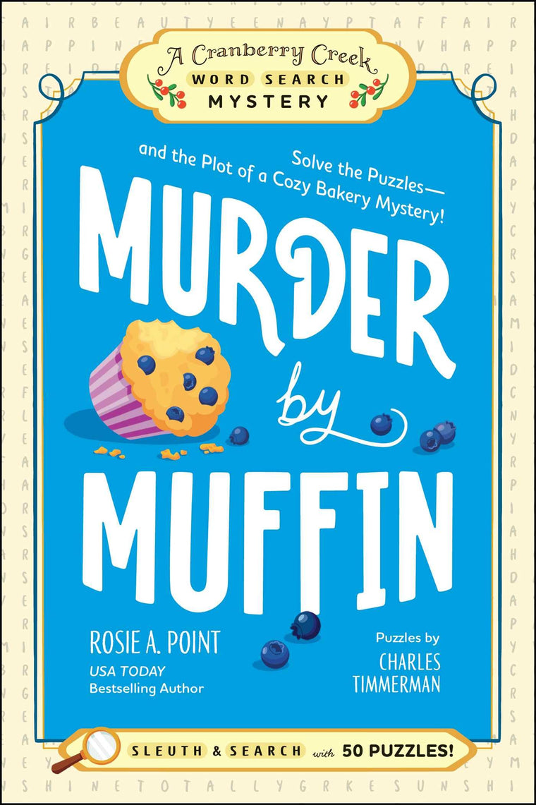Murder by Muffin: Book 2: Solve the Puzzles-and the Plot of a Cozy Bakery Mystery! (A Cranberry Creek Word Search Mystery)