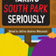 Taking South Park Seriously