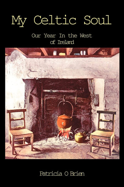 My Celtic Soul: Our Year In the West of Ireland