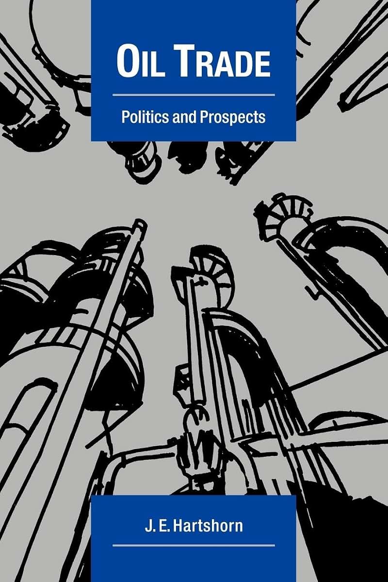 Oil Trade: Politics and Prospects (Cambridge Energy and Environment Series)