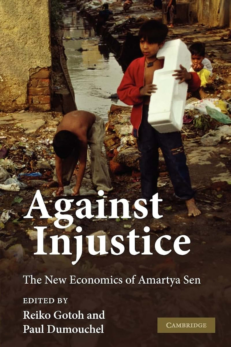 Against Injustice: The New Economics of Amartya Sen