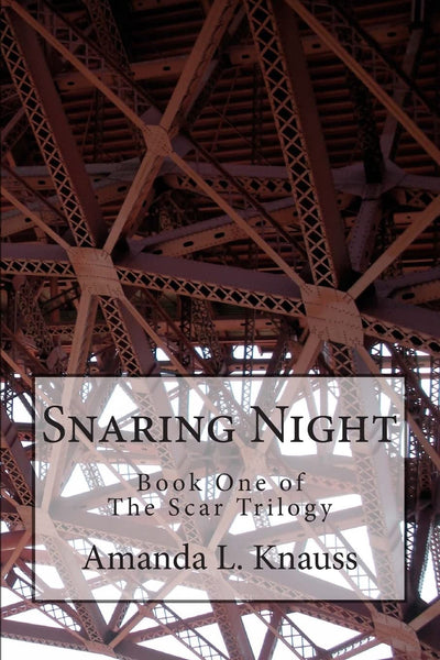 Snaring Night: Book 1 of The Scar Trilogy